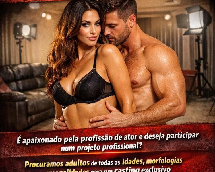 🔞 Casting aberto - Filmes para adultos (Projectos profissionais)